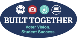 Built Together. Voter vision. Student Success.